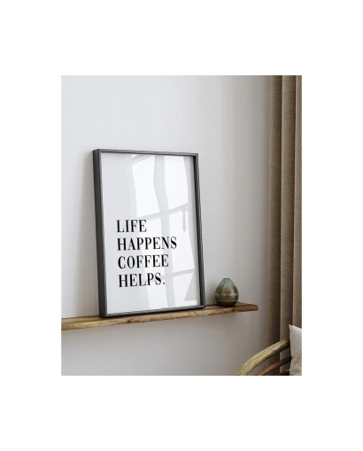 Plakát LIFE HAPPENS COFFEE...